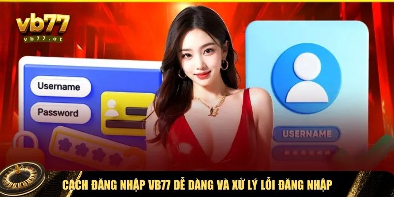 Hướng dẫn chi tiết giúp bạn đăng nhập Vb77 dễ dàng